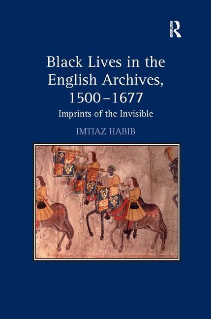 Front cover_Black Lives In The English Archives, 1500-1677