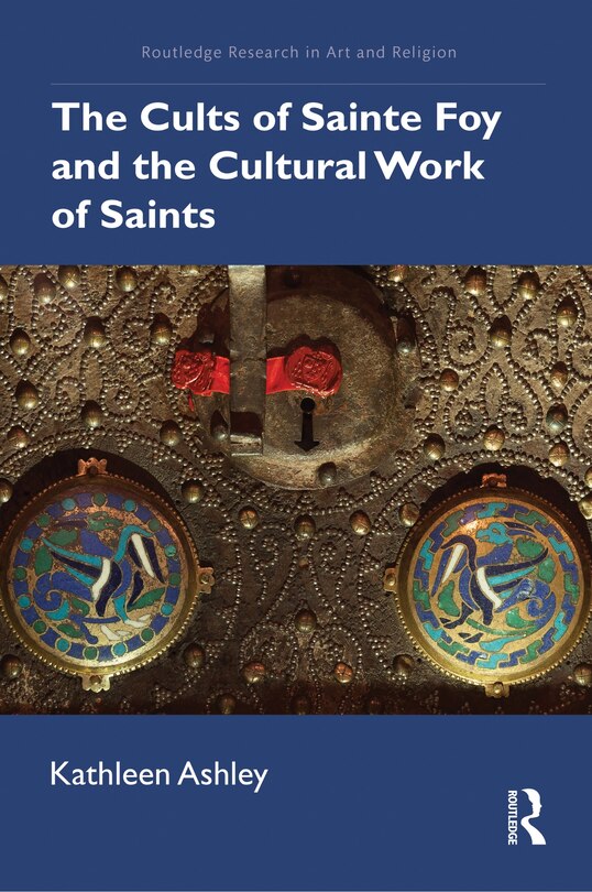 Couverture_Cults of Sainte Foy and the Cultural Work of Saints