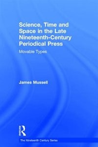 Front cover_Science, Time And Space In The Late Nineteenth-century Periodical Press