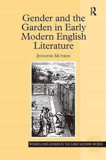 Front cover_Gender And The Garden In Early Modern English Literature