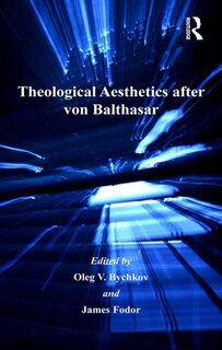 Front cover_Theological Aesthetics After Von Balthasar