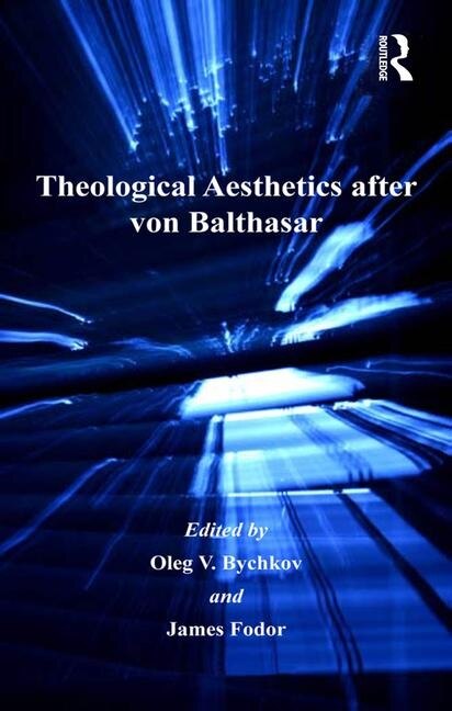 Front cover_Theological Aesthetics After Von Balthasar