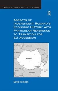 Front cover_Aspects Of Independent Romania's Economic History With Particular Reference To Transition For Eu Accession