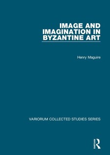 Couverture_Image And Imagination In Byzantine Art