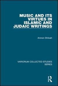 Front cover_Music And Its Virtues In Islamic And Judaic Writings