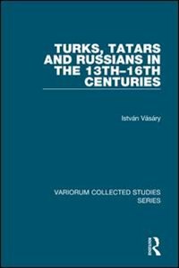 Couverture_Turks, Tatars And Russians In The 13th¿16th Centuries
