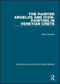 Front cover_The Painter Angelos And Icon-painting In Venetian Crete