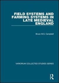Front cover_Field Systems And Farming Systems In Late Medieval England