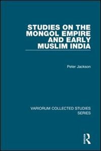 Front cover_Studies On The Mongol Empire And Early Muslim India