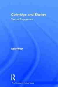 Coleridge And Shelley: Textual Engagement by Sally West