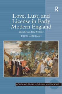 Front cover_Love, Lust, And License In Early Modern England