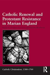 Front cover_Catholic Renewal And Protestant Resistance In Marian England