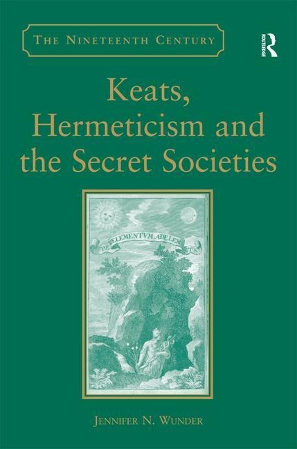 Front cover_Keats, Hermeticism, And The Secret Societies