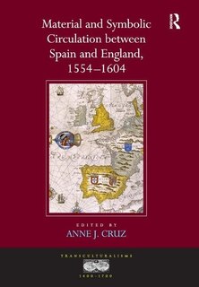 Couverture_Material and Symbolic Circulation between Spain and England, 1554-1604
