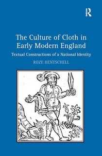 Front cover_The Culture Of Cloth In Early Modern England
