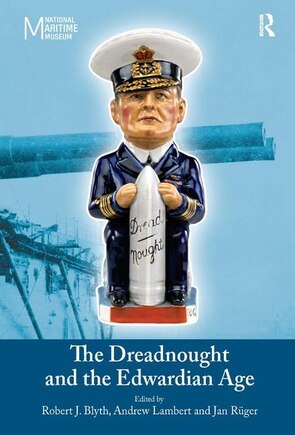 The Dreadnought And The Edwardian Age