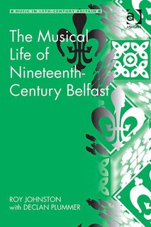 Couverture_Musical Life of Nineteenth-Century Belfast