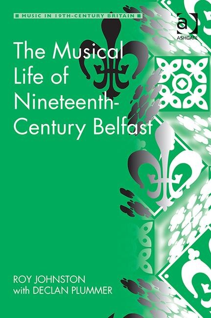 Couverture_Musical Life of Nineteenth-Century Belfast