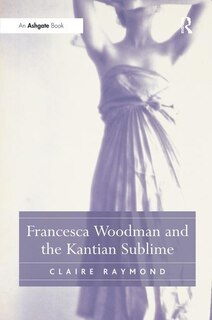 Front cover_Francesca Woodman And The Kantian Sublime