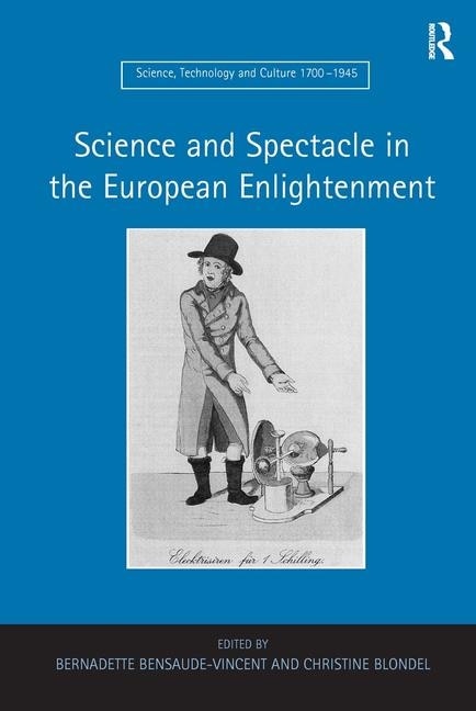 Front cover_Science And Spectacle In The European Enlightenment