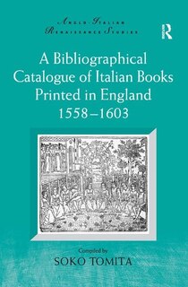 Front cover_A Bibliographical Catalogue Of Italian Books Printed In England 1558¿1603