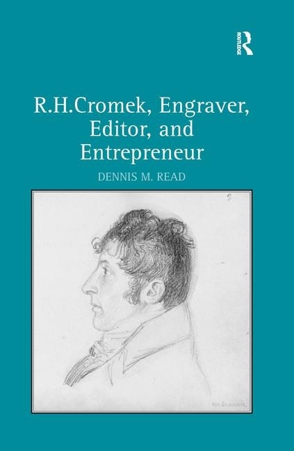 Couverture_R. H. Cromek, Engraver, Editor, And Entrepreneur