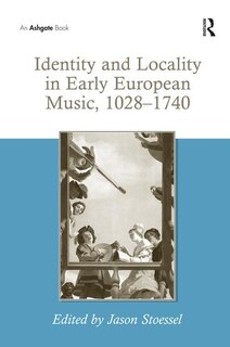 Front cover_Identity And Locality In Early European Music, 1028¿1740