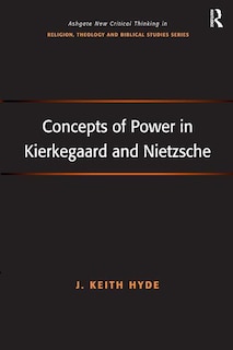 Front cover_Concepts Of Power In Kierkegaard And Nietzsche