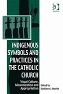 Couverture_Indigenous Symbols And Practices In The Catholic Church