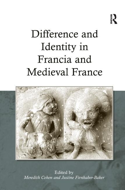 Front cover_Difference And Identity In Francia And Medieval France