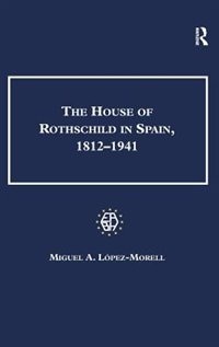 Couverture_The House Of Rothschild In Spain, 18121941