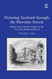 Front cover_Picturing Scotland Through The Waverley Novels