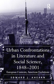 Front cover_Urban Confrontations In Literature And Social Science, 1848-2001