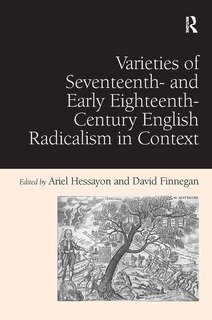 Couverture_Varieties Of Seventeenth- And Early Eighteenth-century English Radicalism In Context