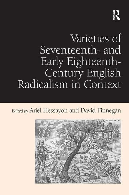 Couverture_Varieties Of Seventeenth- And Early Eighteenth-century English Radicalism In Context