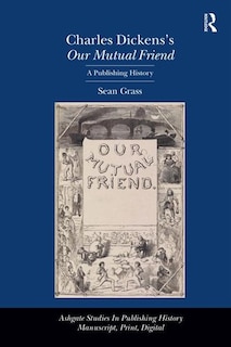 Front cover_Charles Dickens's Our Mutual Friend