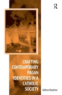 Couverture_Crafting Contemporary Pagan Identities In A Catholic Society