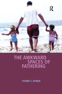Front cover_The Awkward Spaces Of Fathering