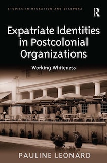 Front cover_Expatriate Identities In Postcolonial Organizations