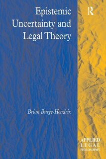 Front cover_Epistemic Uncertainty And Legal Theory