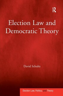 Front cover_Election Law And Democratic Theory