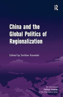 Front cover_China And The Global Politics Of Regionalization