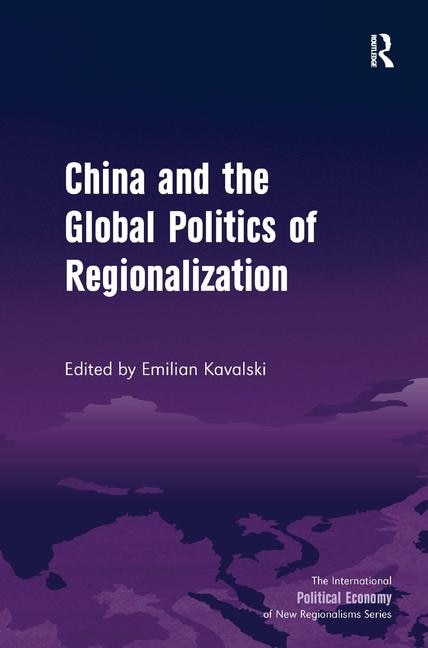 Front cover_China And The Global Politics Of Regionalization