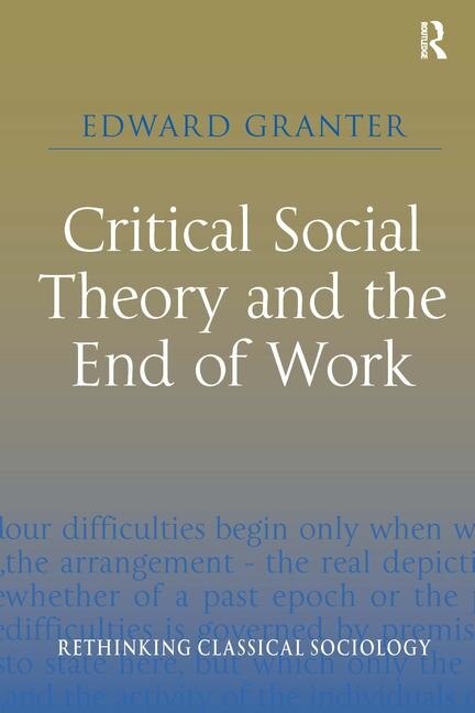 Couverture_Critical Social Theory And The End Of Work