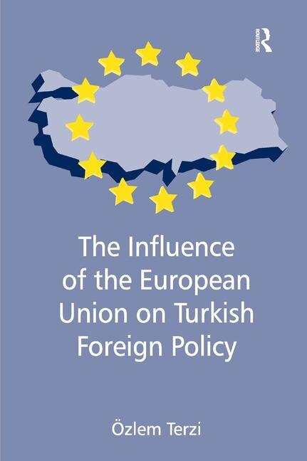 Couverture_The Influence Of The European Union On Turkish Foreign Policy