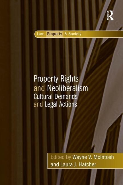 Front cover_Property Rights And Neoliberalism
