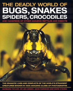 Couverture_The Deadly World of Bugs, Snakes, Spiders, Crocodiles