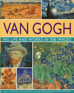Couverture_Van Gogh: His Life & Works in 500 Images
