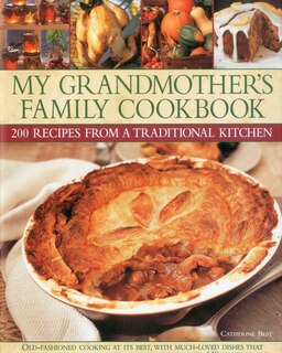 Front cover_My Grandmother's Family Kitchen: 200 recipes from a traditional kitchen
