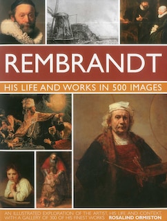 Front cover_Rembrandt: His Lisfe & Works in 500 Images
